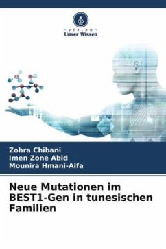 Neue Mutationen im BEST1-Gen in tunesischen Familien - Chibani, Zohra;Abid, Imen Zone;Hmani-Aifa, Mounira