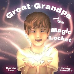 Great-Grandpa and the Magic Locket - Lee, Carrie