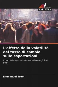 L'effetto della volatilità del tasso di cambio sulle esportazioni - Erem, Emmanuel