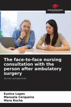 The face-to-face nursing consultation with the person after ambulatory surgery - Lopes, Eunice;Cerqueira, Manuela;Rocha, Mara