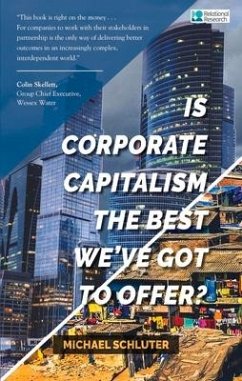 Is Corporate Capitalism the Best We've Got to Offer? - Schluter, Michael