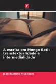 A escrita em Mongo Beti: transtextualidade e intermedialidade