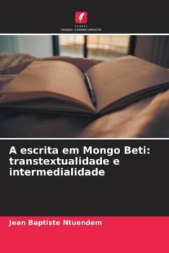 A escrita em Mongo Beti: transtextualidade e intermedialidade - Ntuendem, Jean Baptiste