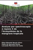 Analyse par spectroscopie à rayons X de l'écosystème de la mangrove tropicale