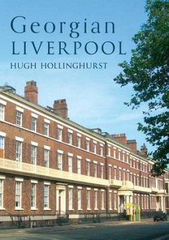 Georgian Liverpool - Hollinghurst, Hugh