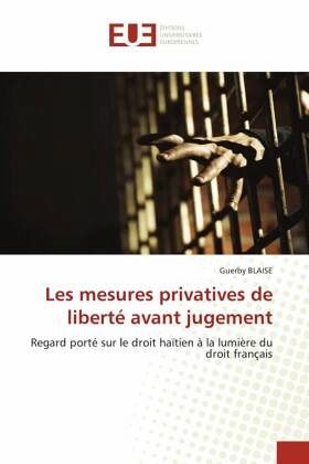 Les mesures privatives de liberté avant jugement Les mesures privatives de liberté avant jugement