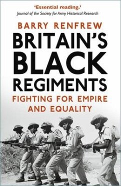 Britain's Black Regiments: Fighting for Empire and Equality - Renfrew, Barry