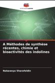 A Méthodes de synthèse récentes, chimie et bioactivités des indolines