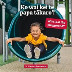 Ko Wai Kei Te Papa Takaro? Who Is at the Playground? - Pewhairangi, Te Ataakura