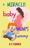 A Miracle Baby In Mum's Tummy (MY BOOKS, #1) (eBook, ePUB)
