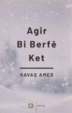 Agir Bi Berfe Ket