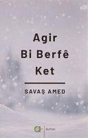 Agir Bi Berfe Ket - Amed, Savas