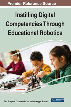 Instilling Digital Competencies Through Educational Robotics - Fregnan, Ezio; Pinto, Donatella; Scaratti, Giuseppe