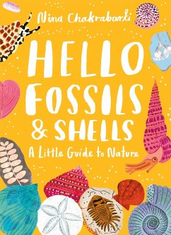 Little Guides to Nature: Hello Fossils and Shells - Chakrabarti, Nina