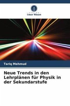 Neue Trends in den Lehrplänen für Physik in der Sekundarstufe - Mehmud, Tariq