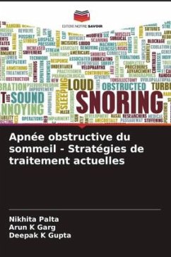 Apnée obstructive du sommeil - Stratégies de traitement actuelles - Palta, Nikhita;Garg, Arun K;Gupta, Deepak K