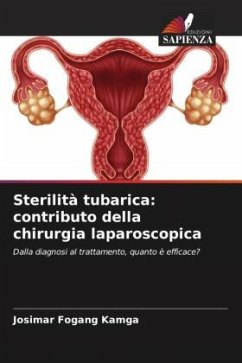 Sterilità tubarica: contributo della chirurgia laparoscopica - Fogang Kamga, Josimar