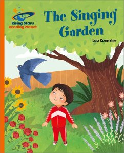 Reading Planet - The Singing Garden - Orange: Galaxy - Kuenzler, Lou