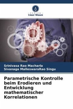 Parametrische Kontrolle beim Erodieren und Entwicklung mathematischer Korrelationen - Macharla, Srinivasa Rao;Singu, Sivanaga MalleswaraRao