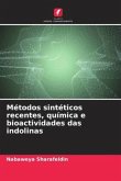 Métodos sintéticos recentes, química e bioactividades das indolinas