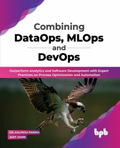 Combining DataOps, MLOps and DevOps - Johri, Amit; Parikh, Kalpesh