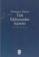 Yirminci Yüzyil Türk Edebiyatindan Secmeler - Birkiye, Atilla