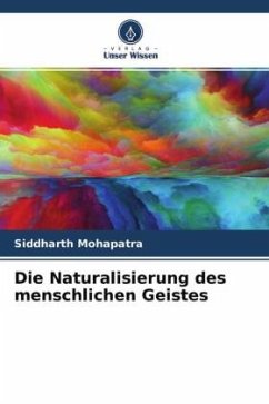 Cover Die Naturalisierung des menschlichen Geistes