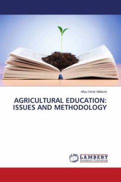 AGRICULTURAL EDUCATION: ISSUES AND METHODOLOGY - Umar Alabura, Aliyu