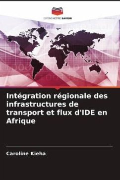 Intégration régionale des infrastructures de transport et flux d'IDE en Afrique - Kieha, Caroline