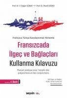 Fransizcada Ilgec ve Baglaclari Kullanma Kilavuzu - Dogan Günay, V.; Sigirci, Ilhami