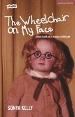 The Wheelchair on My Face (eBook, ePUB)