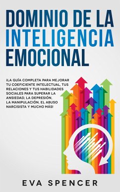 Dominio de la Inteligencia Emocional (eBook, ePUB) - Spencer, Eva