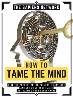 How To Tame The Mind (eBook, ePUB) - Network, The Sapiens