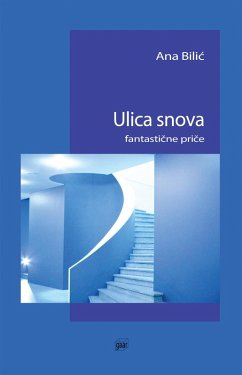 Ulica snova (eBook, ePUB) - Bilic, Ana