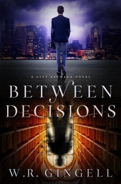 Between Decisions (The City Between, #8) (eBook, ePUB) - Gingell, W. R.