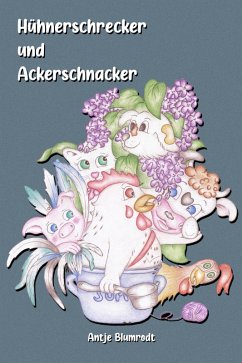 Hühnerschrecker und Ackerschnacker (eBook, ePUB) - Blumrodt, Antje