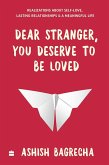 Dear Stranger, You Deserve To Be Loved (eBook, ePUB) Dear Stranger, You Deserve To Be Loved (eBook, ePUB)