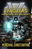 Vanguard: Heroes Resilient (eBook, ePUB) Vanguard: Heroes Resilient (eBook, ePUB)