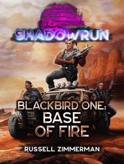 Shadowrun: Blackbird One: Base of Fire (eBook, ePUB) - Zimmerman, Russell