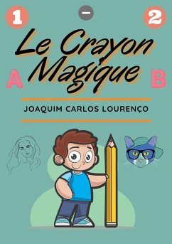 Le Crayon Magique (eBook, ePUB) - Lourenço, Joaquim Carlos