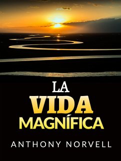 La Vida Magnífica (Traducido) (eBook, ePUB) - Norvell, Anthony