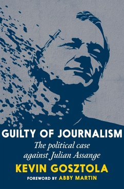 Guilty of Journalism (eBook, ePUB) - Gosztola, Kevin