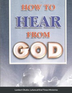 HOWTO HEAR FROM GOD - paperback Edition - Okafor, Lambert; End Times Ministries, Lafamcall