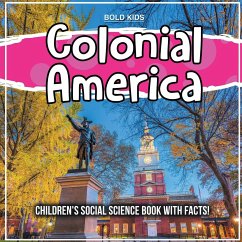 Colonial America: Children's Social Science Book With Facts! - Kids, Bold