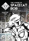 The Legend of Spacecat Bob - Chapter Two