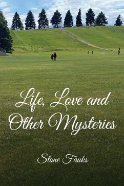 Life, Love and Other Mysteries - Fauks, Stone