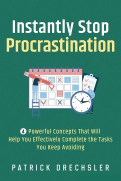 Instantly Stop Procrastination - Drechsler, Patrick