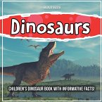 Dinosaurs: Children's Dinosaur Book With Informative Facts!