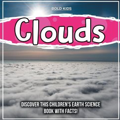 Clouds: Discover This Children's Earth Science Book With Facts! - Kids, Bold