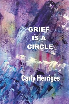 Grief is a Circle - Herriges, Carly